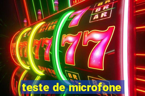 teste de microfone